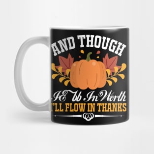 And Though I Ebb In Worth I ll Flow In Thanks Mug